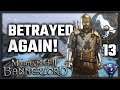 BETRAYED AGAIN! || Mount & Blade 2: Bannerlord - New Sturgia Campaign #13