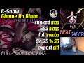 C-Show - Gimme Da Blood [FBT Beat Saber Ranked Expert FC (653)]