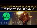 Destiny 2 Shadowkeep lore - Discussing The Darkness, Oryx & The Vex with Broman!