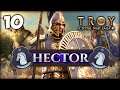 HECTOR, HERO OF TROY?! Total War Saga: Troy - Hector Campaign #10 // Lionheartx10