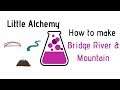 Little Alchemy-How To Make Bridge, River & Mountain Cheats & Hints