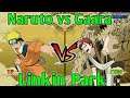 NARUTO VS GAARA SHUKAKU (AO SOM DE LINKIN PARK)