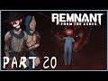 Remnant From the Ashes Co-op Playthrough Part 20 - Nearing The End!
