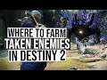 Taken Enemy Farm | Destiny 2 (Outdated Nov 2020)