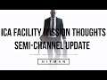Hitman ICA Facility Mission Thoughts/Semi-Channel Update