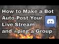 How to make a Discord bot post your stream and ping a selected group - Now Live Alert Tutorial 2023