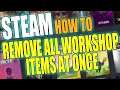 How To Unsubscribe From All Workshop Items At Once In Steam