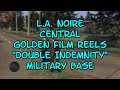 L.A.  Noire Central Golden film Reels 4 "Double Indemnity" Military Base
