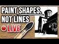 Paint SHAPES, Not Lines! - LIVE 🎨 🔴