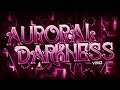Auroral Darkness (Extreme Demon) by ViRuZ [Geometry Dash]