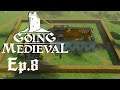 GOING MEDIEVAL - Early Access Lets Play Ep8