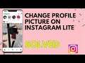 How To Change Profile Picture On Instagram lite App 2021