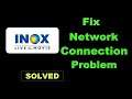 How To Fix INOX App Network & Internet Connection Error in Android & Ios