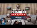 I am you president prologue  live playthrough