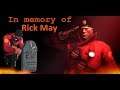 In memory of Rick May ( в память о актёре озвучки солдата из Team Fortress 2 ) стрим