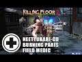 [Killing Floor 2] (VoiceChat) NeetYukari-CD 8P Burning Paris Field Medic Wave 7~Boss