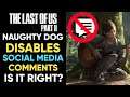 Naughty Dogs DISABLES The Last Of Us Part 2 COMMENTS - Is It Right?