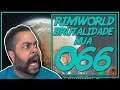 Rimworld PT BR 1.0 #066 - ESQUILOS LOUCOS - Tonny Gamer