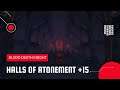World of Warcraft: Shadowlands | Mythic Halls of Atonement +15 | Blood DK (Season 1)