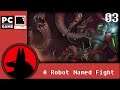 A Robot Named Fight(PC) Casual Gameplay - S01E03