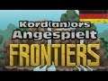 Angespielt - Frontiers [DE] by Kordanor