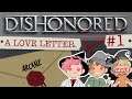 Dishonored: A Love Letter #1