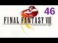 Final Fantasy VIII Pt. 46: Rare Moment of Legit Stress!