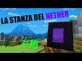 Minecraft Survival ITA- #16 LA STANZA DEL NETHER