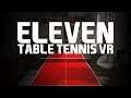 OVERVIEW - Eleven Table Tennis | Part X Gameplay | Oculus Quest VR