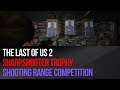 The Last of Us 2 - shooting range competition - Sharpshooter trophy
