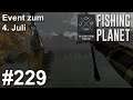 4. Juli Event mit Historischem Zander + Giveaway 3 DLCs 🎣🐋| Fishing Planet #229 | Deutsch | UwF