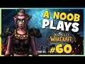 A Noob Plays WORLD OF WARCRAFT ► Part 60