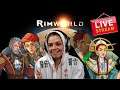 A Rimworld on Fire! LIVE! From Tribals to Space-faring people!!