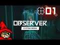 Dan Lazarski || E01 || Observer: System Redux Adventure [Let's Play]