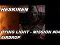Dying Light - Mission #04  -  |  Airdrop  |