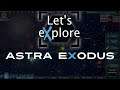 Let's eXplore Astra Exodus Beta Ep.1: This Time's For Real