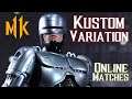 MY KUSTOM VARIATION ROBOCOP! | Mortal Kombat 11 Online