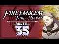 Part 35: Let's Play Fire Emblem, Three Houses - "Freaking Thomas, Really?"