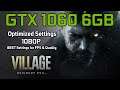 Resident Evil Village | GTX 1060 6GB | OPTIMIZED SETTINGS | 1080p (BEST Settings for FPS & Quality)
