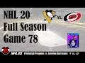 Solid Effort.  NHL 20 Full Season Game 78 - Pittsburgh Penguins vs. Carolina Hurricanes