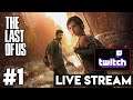 The Last of Us: Remastered - Twitch Stream Upload 1 - No Commentary