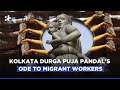 This Durga Puja Pandal Houses Idols Of Women Migrant Workers