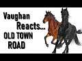 Vaughan Reacts.. Old Town Road - Lil Nas X ft. Billy Ray Cyrus