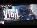 11 — Vigil: The Longest Night | A Lot of Lost Progress