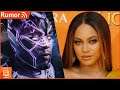 Beyonce Cast in Black Panther 2 Rumors, Outrage, Confusion & More