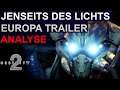 Destiny 2: Jenseits des Lichts Europa Trailer Analyse (Deutsch/German)