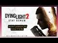 Dying Light 2 Stay Human Dying 2 Know: Episode 1 Reaction