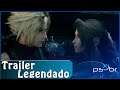Final Fantasy VII Remake - Trailer "Final" - LEGENDADO PT-BR