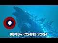 Godzilla King Of The Monsters Review Coming Soon