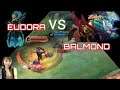 ME EUDORA vs BALMOND[ PART 1 ]